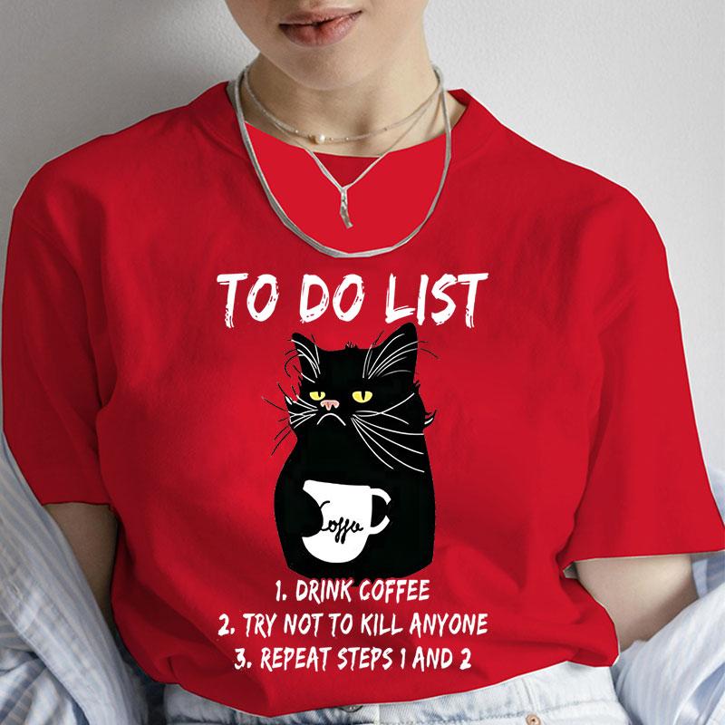 Women's T-shirts Black Cat To Do List Drink Coffee Try Not To Kill Anyone Funny Tee Shirt for Women Clothing Anime Tshirts Tops