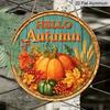 2D Flat, 1pc Round Aluminum Hello Autumn Sign, Retro Country Style Multi Tone Pumpkins Autumn Foliage Red Berry Harvest Design, Fall Thanksgiving