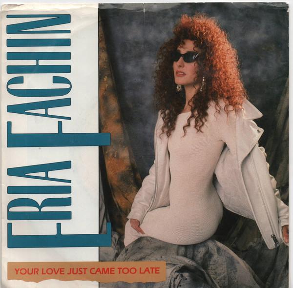 

7inch Record ERIA FACHIN Your Love Just Came Too Late PX7201 Power Records 1988 Canada Pop Used