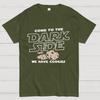 Komm zur dunklen Seite, wir haben Kekse Geeks T-Shirt