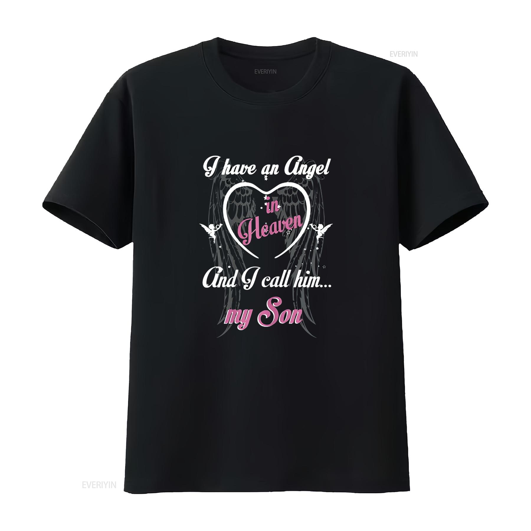 

I Have An Angel In Heaven Call Him My Son For Lost T Shirt vintage Washed designer clothes Soft Unisex Breathable Comfortable 4XL