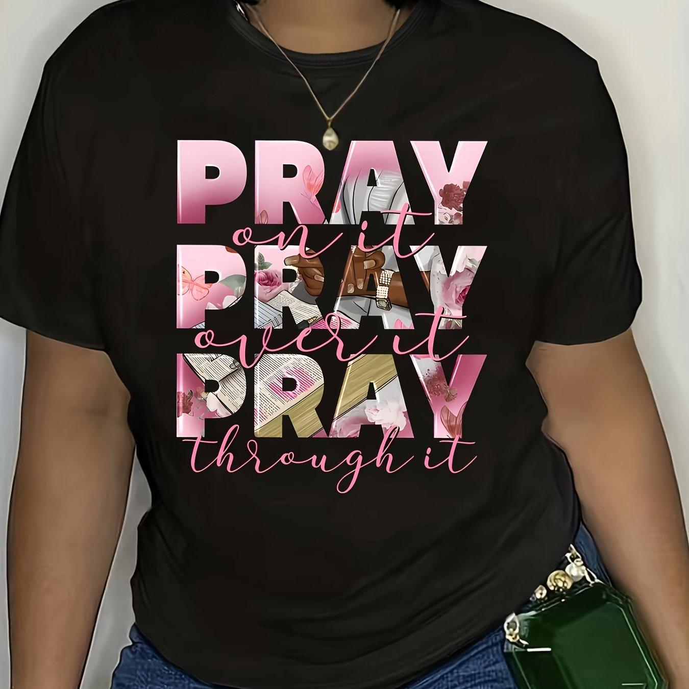 

Pray on It Pray Over It Through It Printed Tshirt Women and Unisex Fashion Top SpringSummer Loose Short Sleeve Unisex Tshirt 4XL