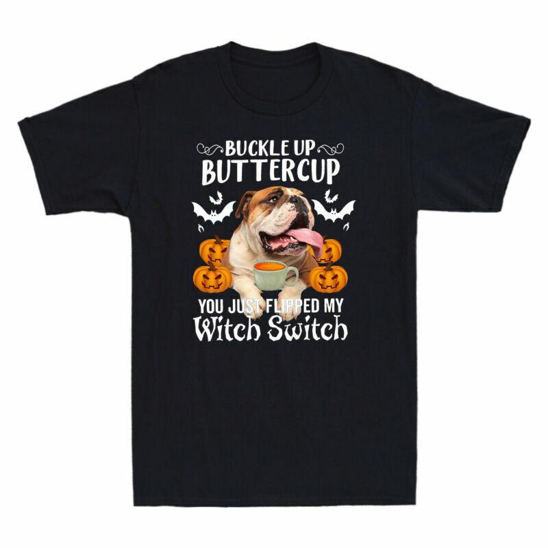 Bulldog Tshirt Witch My Up Buckle You Buttercup Just Unisex French Flipped Switch S