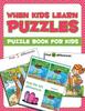 The When Kids Learn Puzzles : Puzzle Book For Kids Book