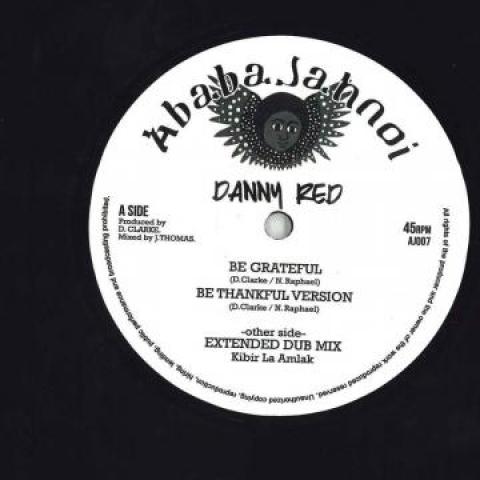 10inch Record DANNY RED - Be Grateful; Be Thankful Version /  AJ007 Ababajahnoi UK 2018 UK Reggae, Ska & Dub