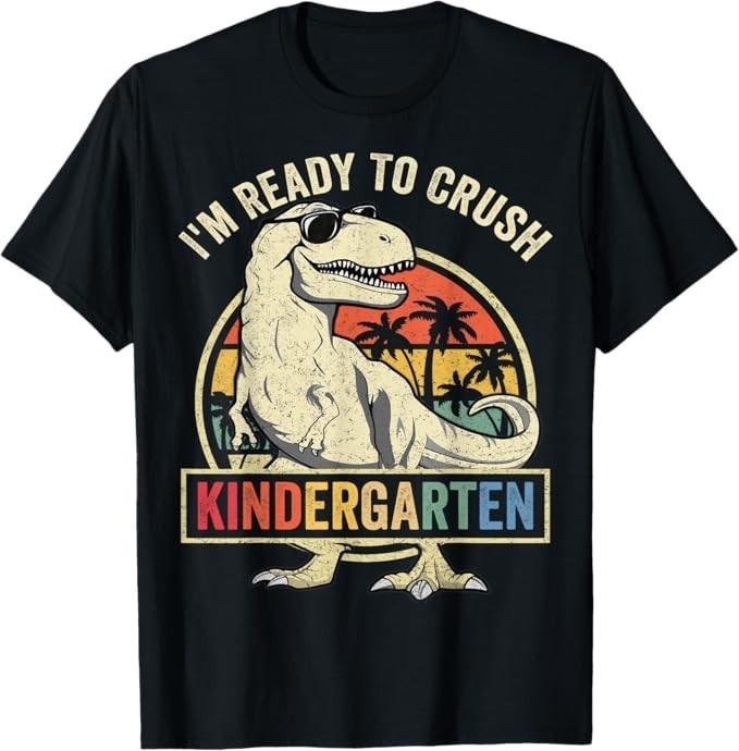 

I m Ready To Crush Kindergarten Back To School Dinosaur Boys T-Shirt 4XL