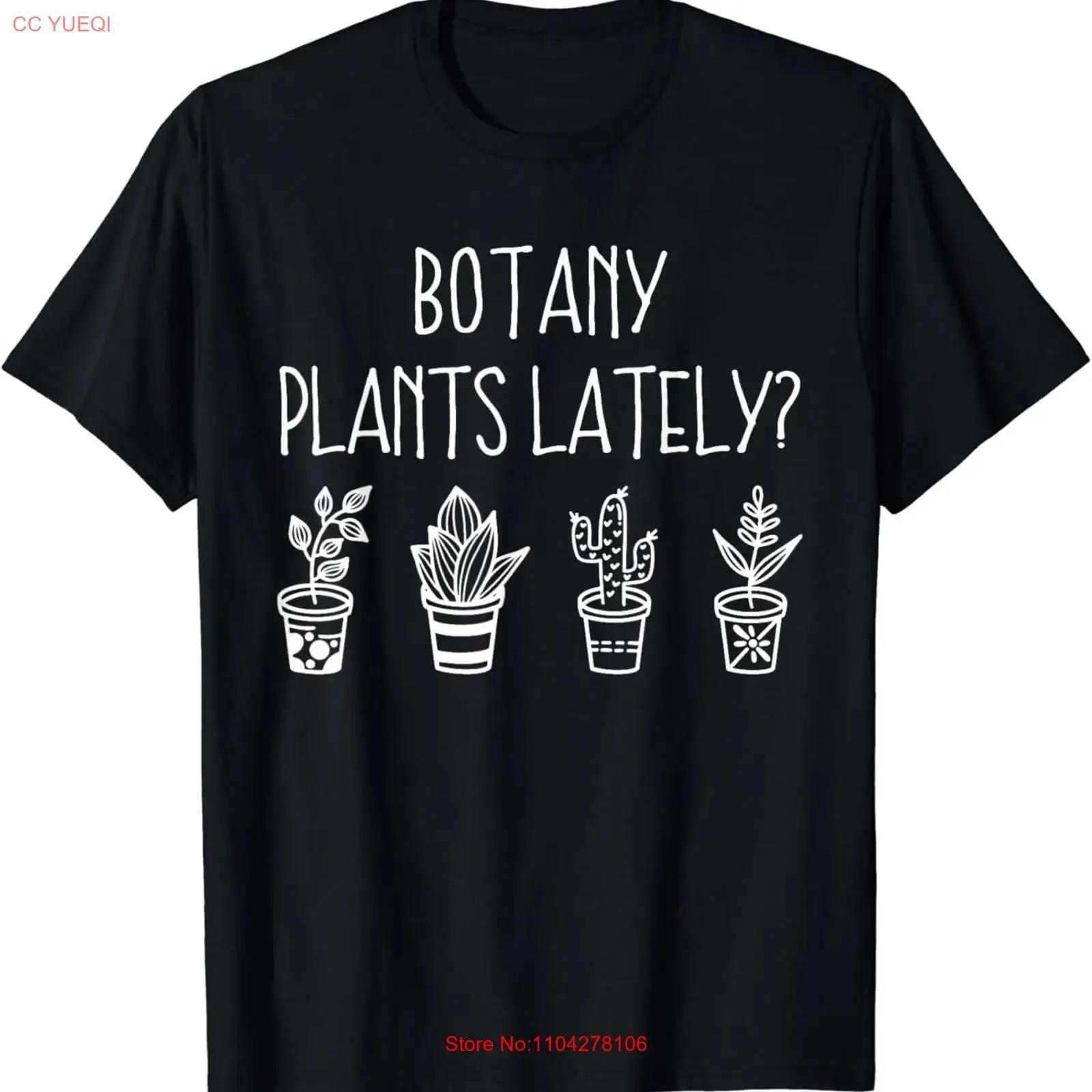 

Botany Plants Lately Funny Plant Pun Gardener Sayings Humor T Shirt vintage Washed fashion Comfortable Slightly Unisex 5XL різнокольоровий