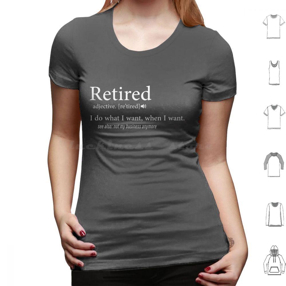 Retired  I Do What I Want When I Want T Shirt Cotton Men Women DIY Print Retired Retirement Funny Veteran Military Firefighter