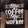 No Coffee No Workee Shirt Funny Coffee Lover Tee | Coffee Humor Graphic Shirt | Coffee Addict Gift | Barista Shirt| Funny Work Quote T Shirt