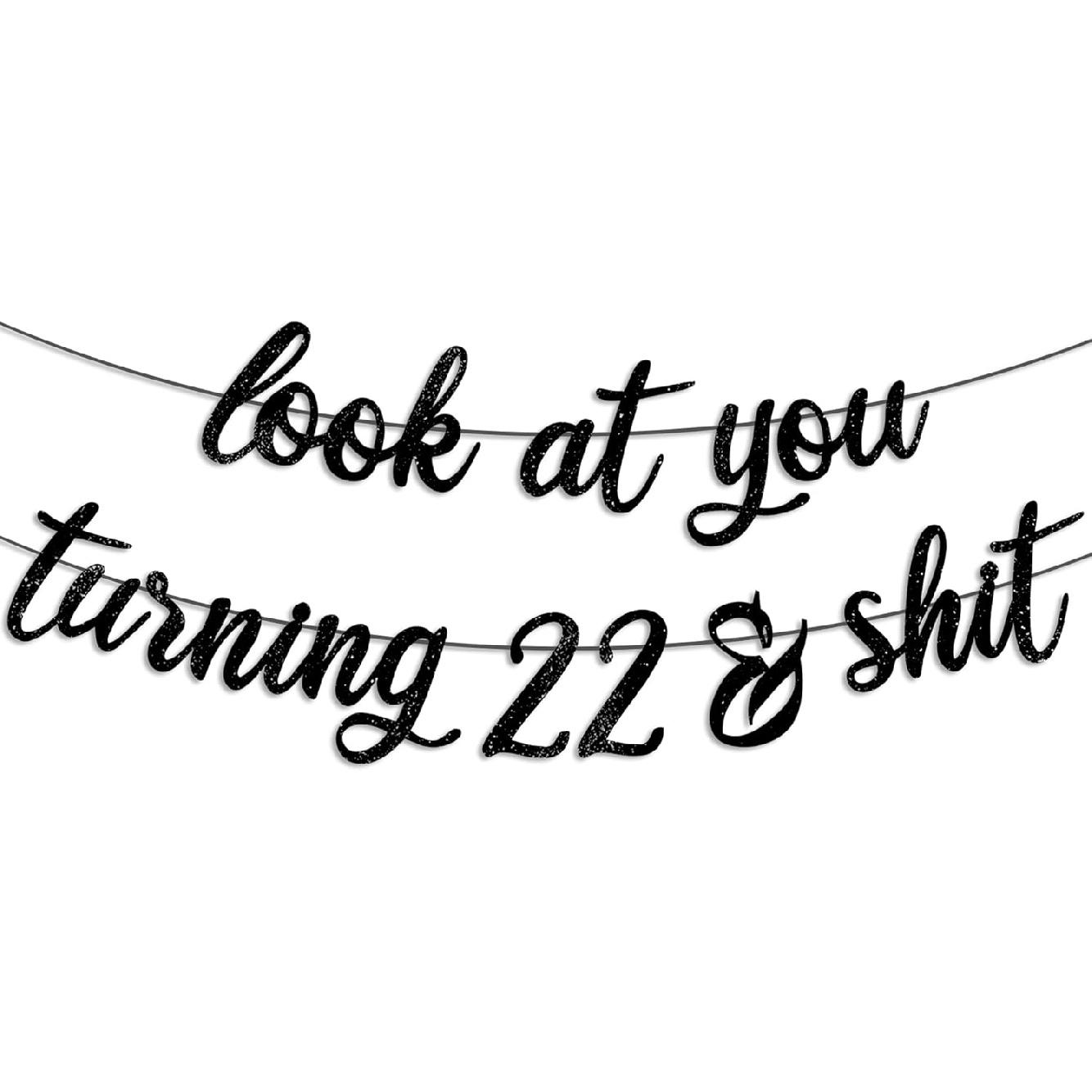 Pre-Strung Look At You Turning 22 Banner - Black Glitter, 22nd Birthday Party Decorations for Women & Men, Funny 22nd Anniversary Sign Gifts for Him