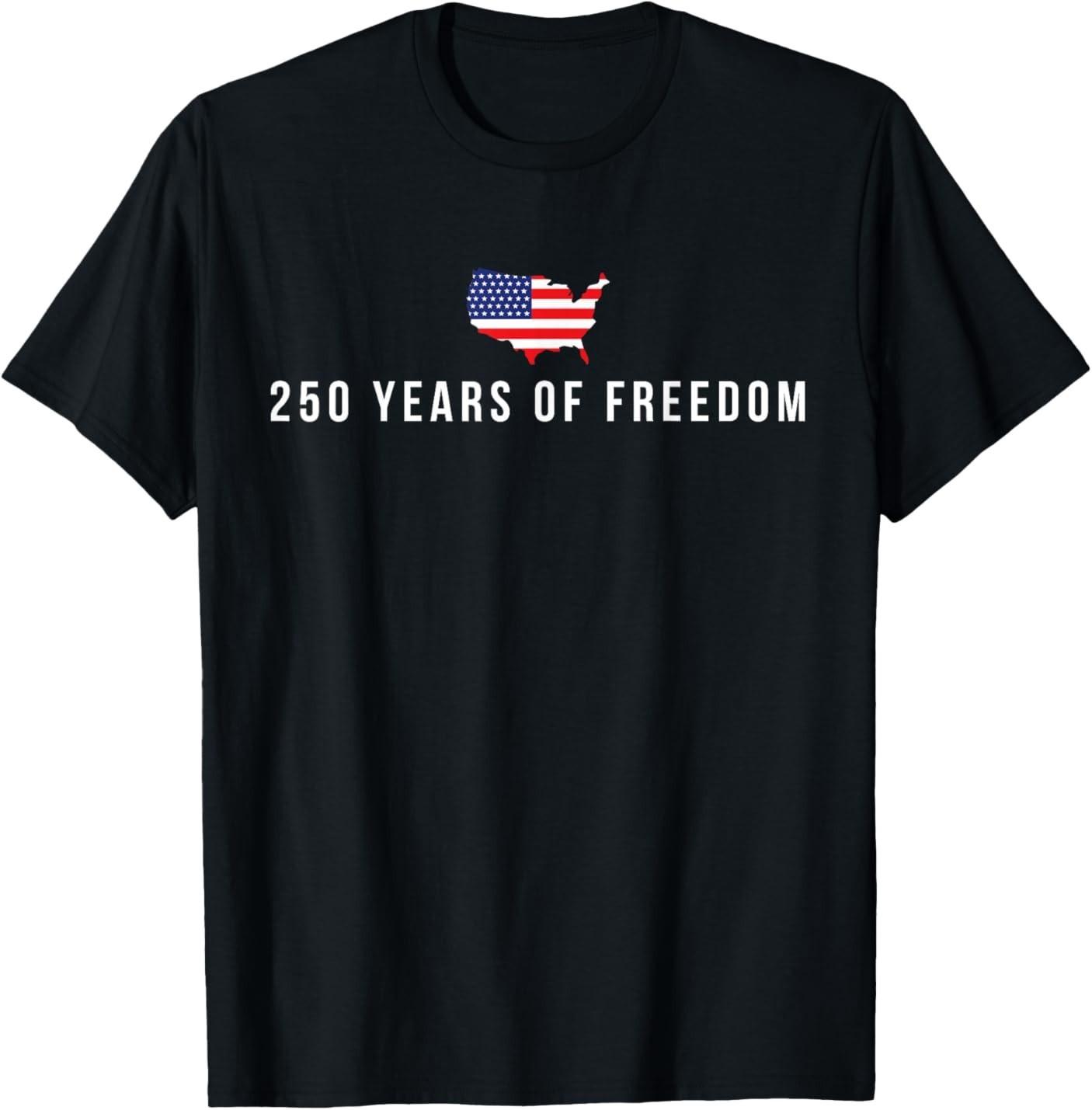 250 Years of Freedom 250th Anniversary USA Flag 4th of July T- Unisex T-Shirt L