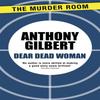 Dear Dead Woman by Anthony Gilbert Paperback Book 9781471909665