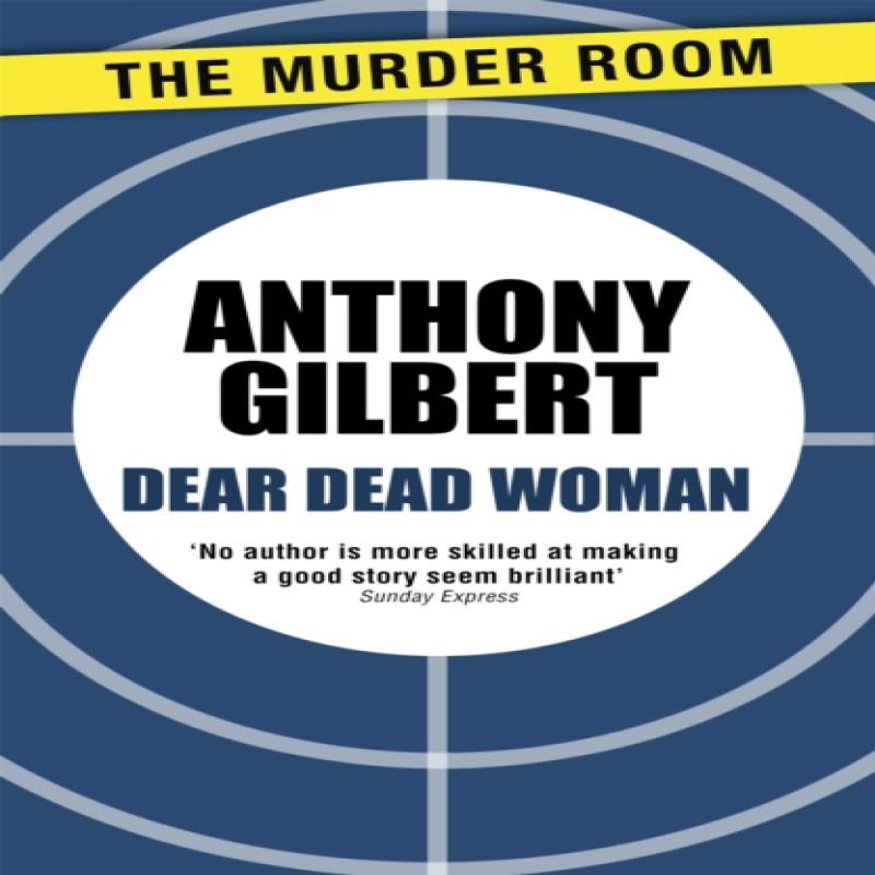 Dear Dead Woman by Anthony Gilbert Paperback Book 9781471909665