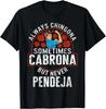 Latina Siempre Chingona A Veces Cabrona Pero Nunca Pendeja M Camiseta Unisex de Regalo