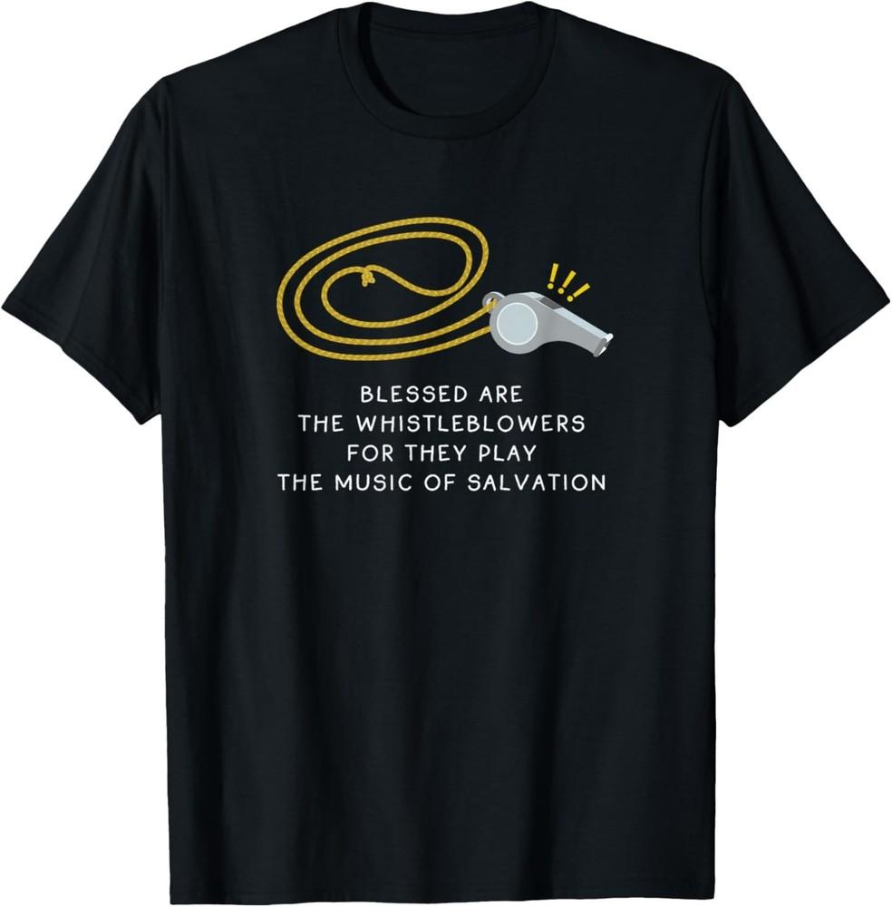 Blessed are The WHISTLEBLOWERS T‑Shirt S