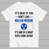 Funny Smart People Nuclear Medicine Cotton Summer Casual Cool Loose T-Shirt