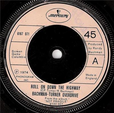 7inch Record BACHMAN-TURNER OVERDRIVE - Roll On Down The Highway 6167071 Mercury 1975 UK Rock Used