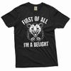 Men's Funny First of All I Am a Delight T-shirt Angry Opossum Funny Tee Shirt