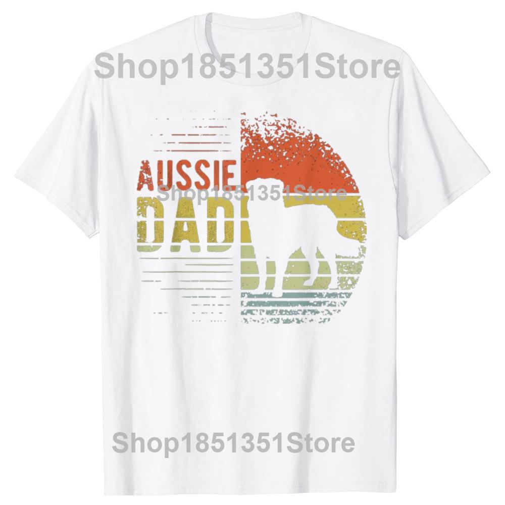 Funny Aussie Dog Dad Australian Shepherd Tshirts Men Womens Fashion Casual Tshirt 100 Cotton Loose Oversized T Shirt