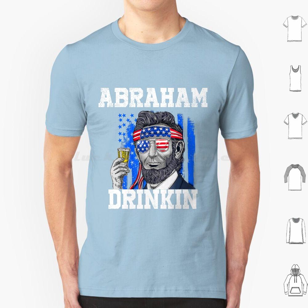 Abraham Drinkin-Abe Lincoln Merica Usa July 4th T Shirt 6xl Cotton Cool Tee Abraham Lincoln Abe Lincoln Abraham Drinkin Abe
