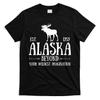 Moose Alaska Gift Mountain Last Frontier Alaska Cute Gift T-Shirt Unisex