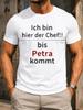 I Am The Boss Here Until Petra Comes Gerunisex Quote Bold Red Boss Humor Text Minimal Retro Style Unisex All Tshirt