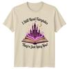 I Still Read Fairytale Theyre Just Spicy Now Fantasy Reading Unisexs TShirt Unisexs