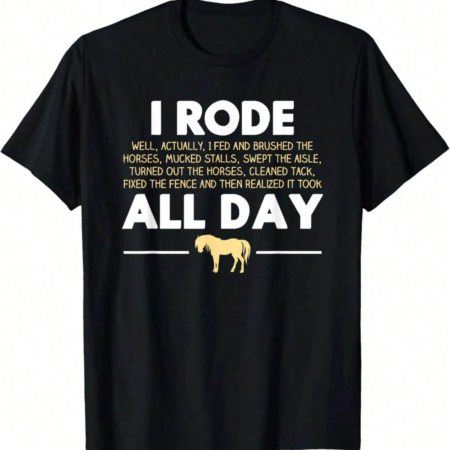 I Rode All Day Horse Riding T-Shirt, Funny Horse Gift T-Shirt S