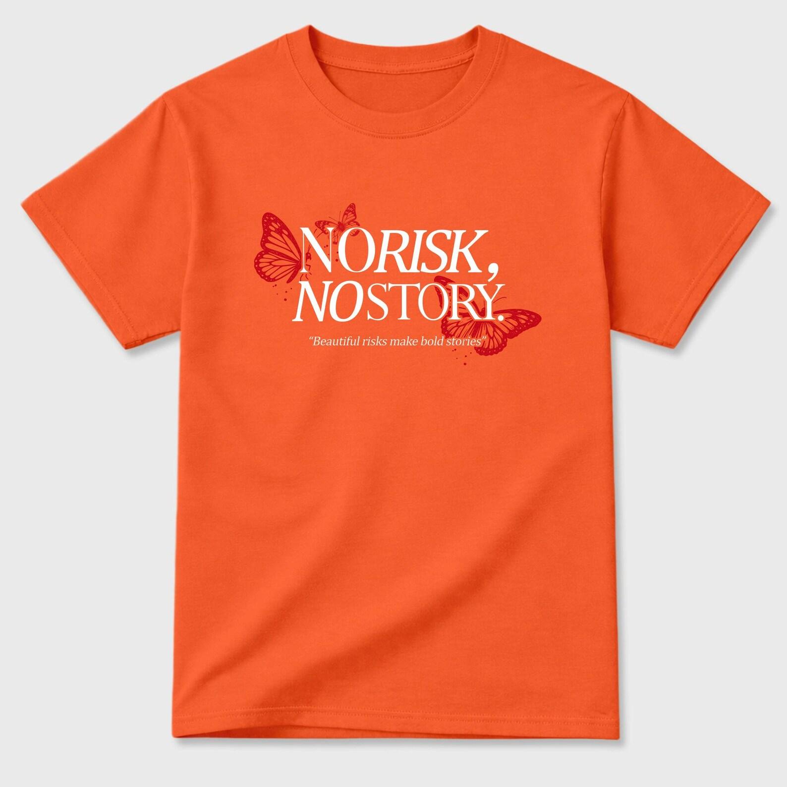 No Risk No Story graphic tee. Streetwear Brand Graphic T-Shirt. 3s Orange Citrus L
