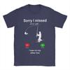 Funny Sorry I Missed Your Call Was On Other Line Fishing TShirts for Unisex  Novelty 100 Cotton Tees T Shirts Plus Size Tops