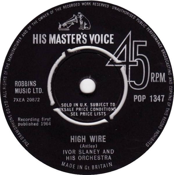 

7-дюймовая пластинка IVOR SLANEY & HIS ORCHESTRA - High Wire POP1347 His Master s Vo 1964 UK Джаз Б/у