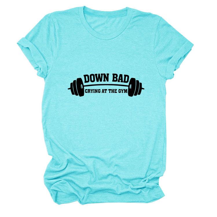 Down Bad Crying At The GYm Printed Short Sleeve Round Neck Women's T-shirts