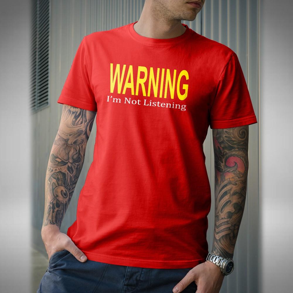 

Warning I m Not Listernig Men s T-Shirt Funny Novelty Work Fathers Day Gift 4XL