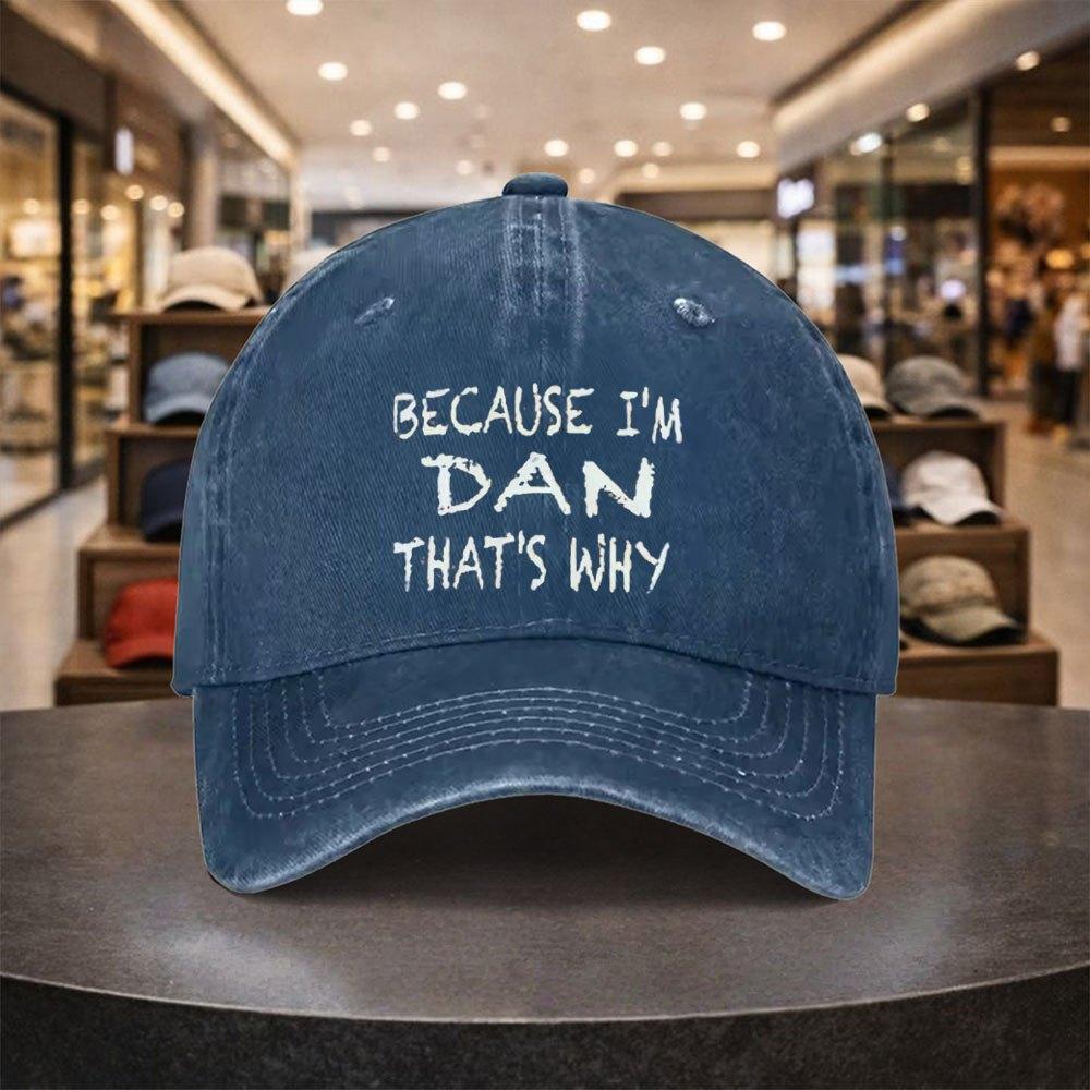 Because Im Dan Pattern Design Baseball Cap For Men And Women Casual Outdoor Sports Fitness Travel Hat