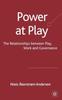 The Power At Play : The Relationships Between Play, Work and Governance Book