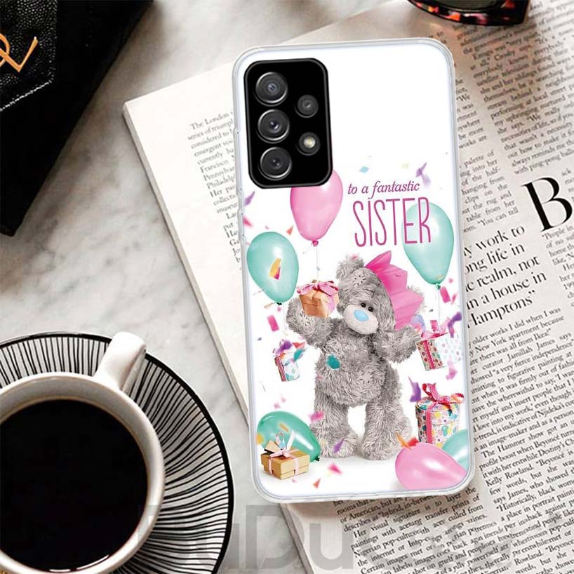 Teddy Me To You Bear Phone Case For Samsung Galaxy A15 A14 A54 A13 A53 A12 A52S A55 A22 A23 A24 A32 A33 A34 A25 A35 A03S A04S A0