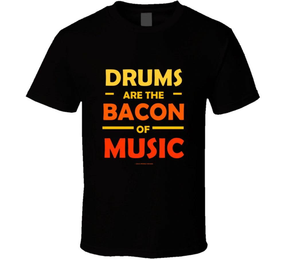 Drums Are The Bacon Of Music Funny Drummer Gift T Shirt M