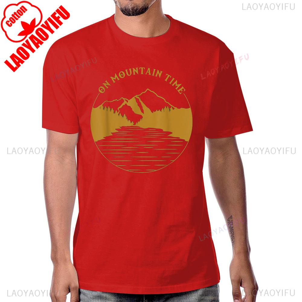On Mountain Time  Funny Hiking Camping TShirt Casual Fashion Loose Streetwear Harajuku Man Tshirt Cotton Short Sleeve Lady Tee