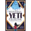 The International Yeti Collective When a Young Mountain Yeti Called Tick Reveals