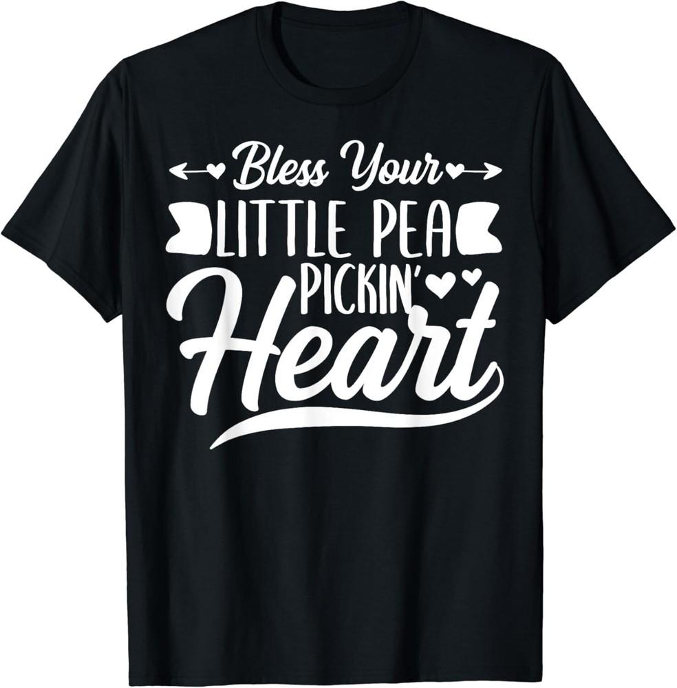

Bless Your Little Pea Pickin Heart Funny Grandma Saying Gift Unisex T-Shirt S
