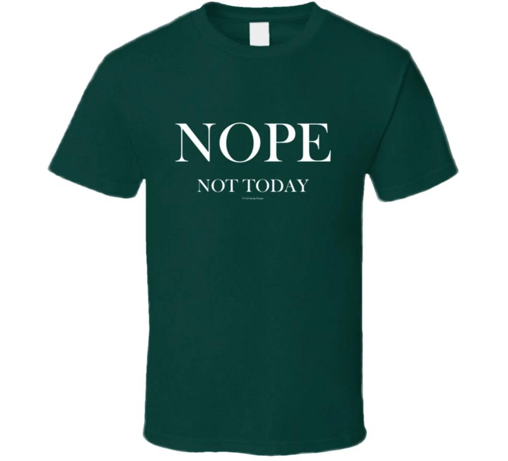 Nope Not Today Funny Gift T Shirt XL