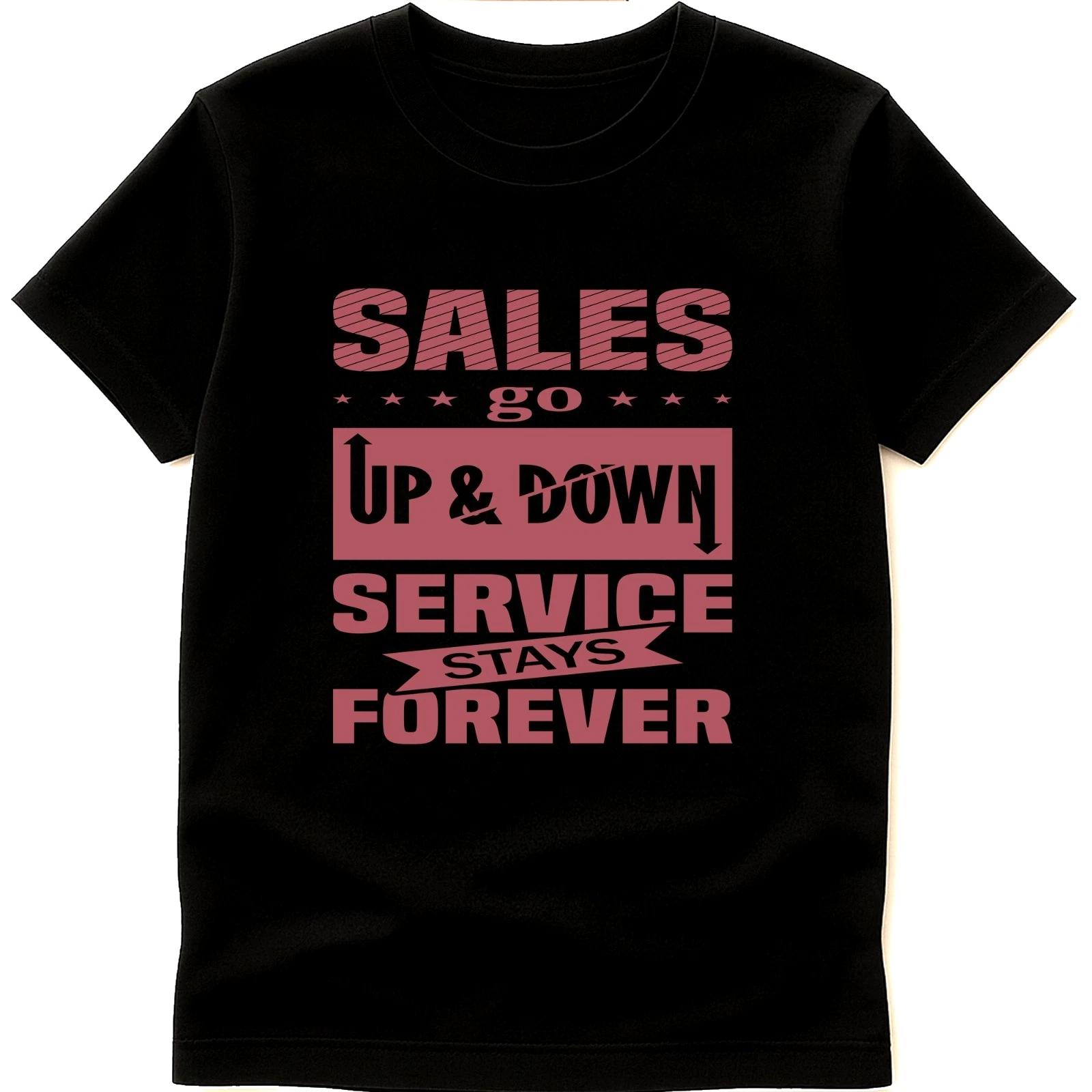 

Customer Service Quote T Shirt Sales Motivational Tee Service Stays Forever XL