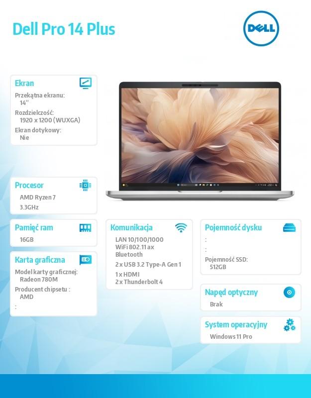 Laptop Dell Pro 14 Plus PB14255/AMD Ryzen 7 PRO 250/16GB/512GB SSD Gen4/14.0 FHD+/Radeon 780M/FgrPr&SmtCd/FHD/IR Cam/Mic/WLAN+BT