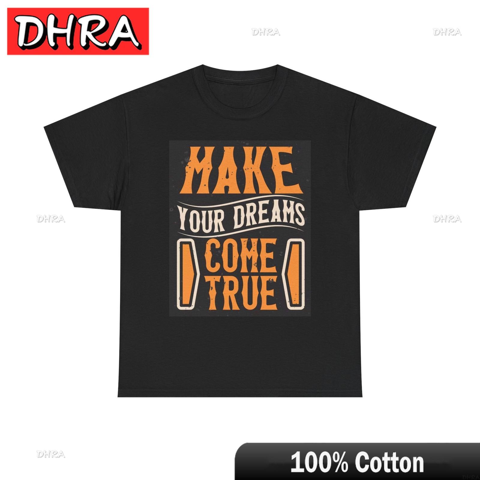 Make Your Dreams Come True Graphic T Shirt Unisex Heavy Cotton Tee Tee Vintage Graphic Bold Graphic Shirts for Summer TShirt S