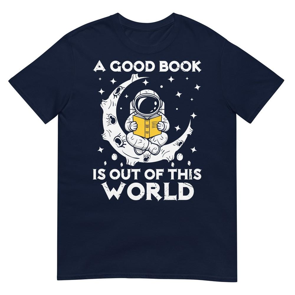 Good Book Is Out Of This World Astronaut Moon Space Reading Tshirt S