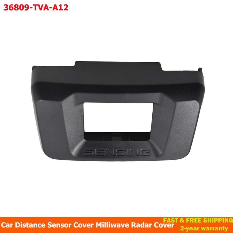 36809-TVA-A12 For Honda Accord 2018   Distance Sensor Milliwave Radar Cover Plastic Black