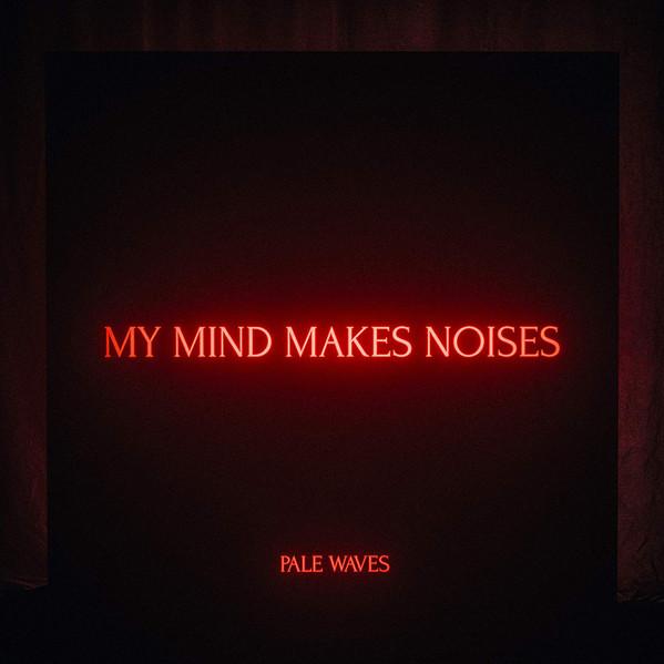 LP Record PALE WAVES - My Mind Makes Noises DH00379 Dirty Hit 2018 Europe Rock