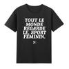 Tout Le Monde Regarde Sport Feminin French Language T Shirt