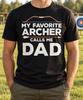 My Favorite Archer Calls Me Dad Shirt, Archery Father's Day Gift, Bow Arrow Design, Proud Parent Tee, Target Shooting Fan, Birthday, Holiday