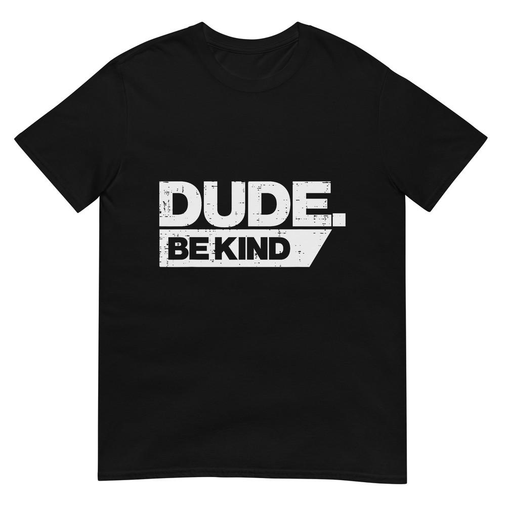 

Dude Be Kind Kids Unity Day Orange Anti Bullying T-Shirt 4XL